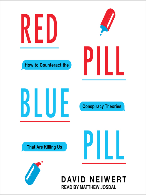 Title details for Red Pill, Blue Pill by David Neiwert - Available